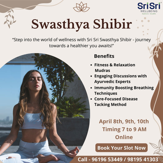 Embrace Holistic Well-Being: Sri Sri Tattva Swasthya Shibir awaits!