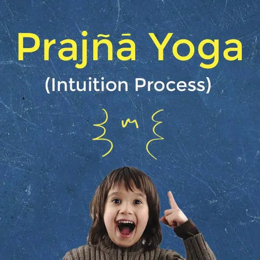 INTUTION PROCESS (Prajna Yoga)