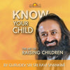 Know Your Child | English | Sri Sri Ravi Shankar